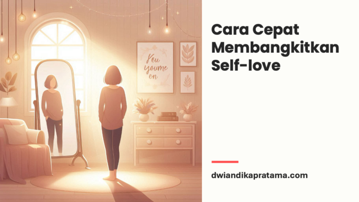 cara cepat membangkitkan self love