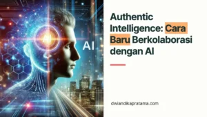 Authentic Intelligence – Dwi Andika Pratama