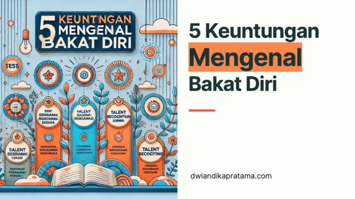 5 keuntungan mengenal bakat diri