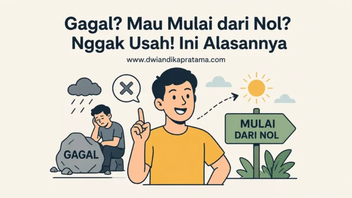 gagal? mau mulai dari nol! ini alasannya